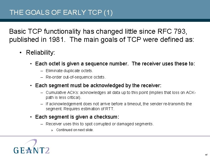 THE GOALS OF EARLY TCP (1) Basic TCP functionality has changed little since RFC