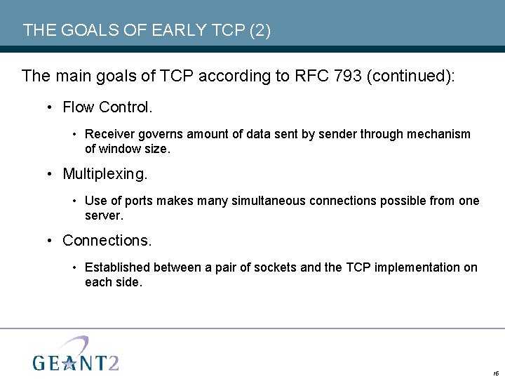 THE GOALS OF EARLY TCP (2) The main goals of TCP according to RFC
