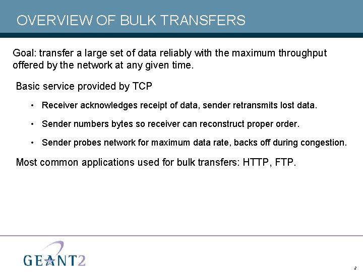 OVERVIEW OF BULK TRANSFERS Goal: transfer a large set of data reliably with the