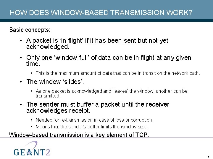 HOW DOES WINDOW-BASED TRANSMISSION WORK? Basic concepts: • A packet is ‘in flight’ if