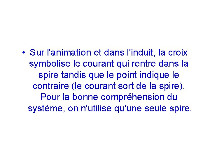  • Sur l'animation et dans l'induit, la croix symbolise le courant qui rentre