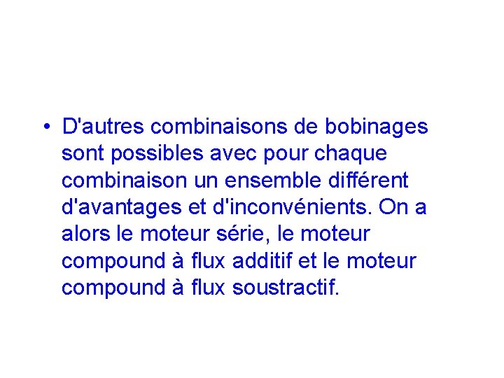 • D'autres combinaisons de bobinages sont possibles avec pour chaque combinaison un ensemble