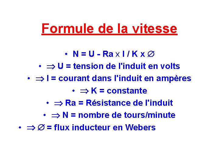 Formule de la vitesse • N = U - Ra x I / K