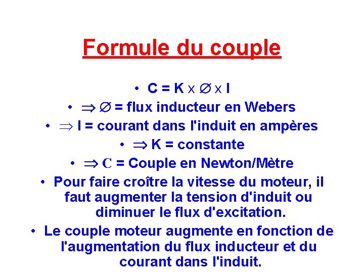 Formule du couple • C = K x Æ x I • Þ Æ