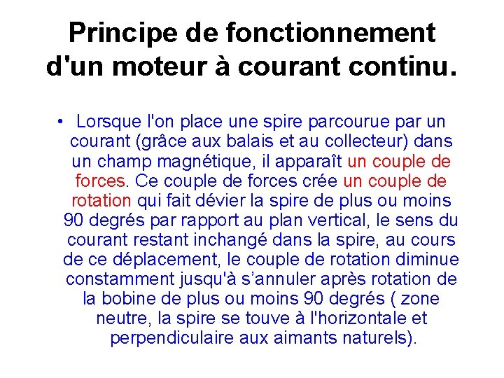 Principe de fonctionnement d'un moteur à courant continu. • Lorsque l'on place une spire