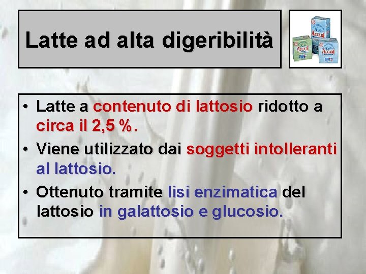 Latte ad alta digeribilità • Latte a contenuto di lattosio ridotto a circa il