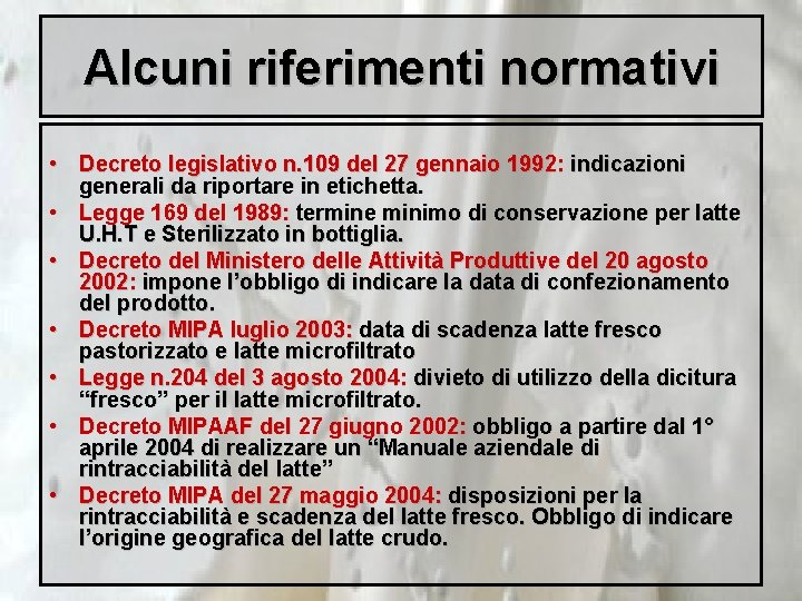 Alcuni riferimenti normativi • Decreto legislativo n. 109 del 27 gennaio 1992: indicazioni generali