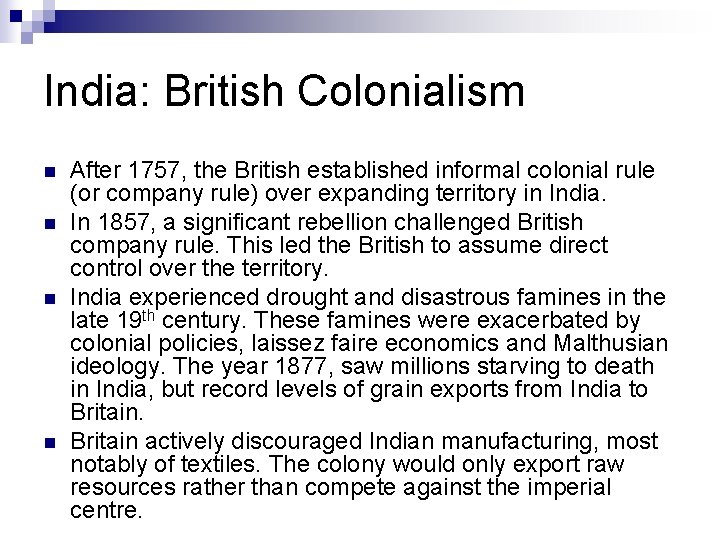 India: British Colonialism n n After 1757, the British established informal colonial rule (or