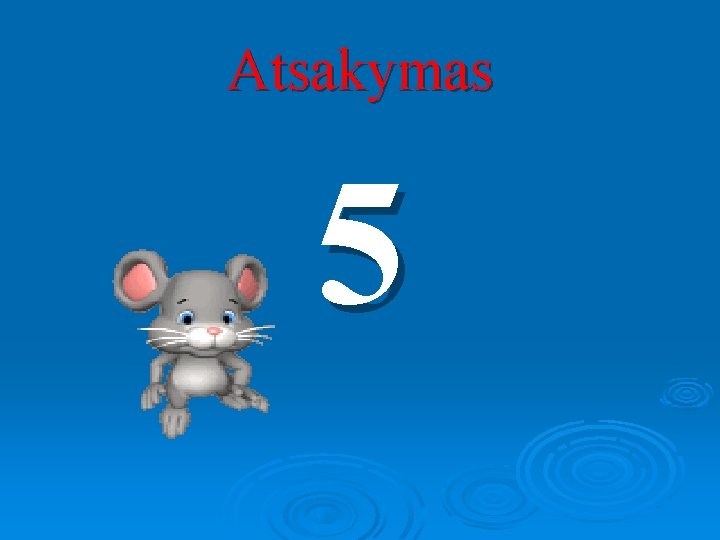 Atsakymas 5 