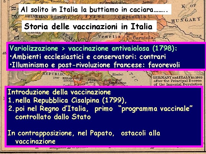 Al solito in Italia la buttiamo in caciara……. . Storia delle vaccinazioni in Italia