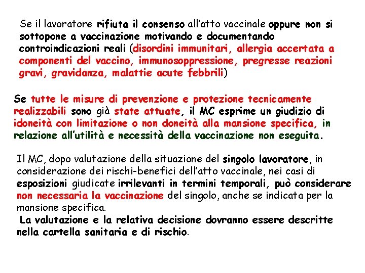 Se il lavoratore rifiuta il consenso all’atto vaccinale oppure non si sottopone a vaccinazione