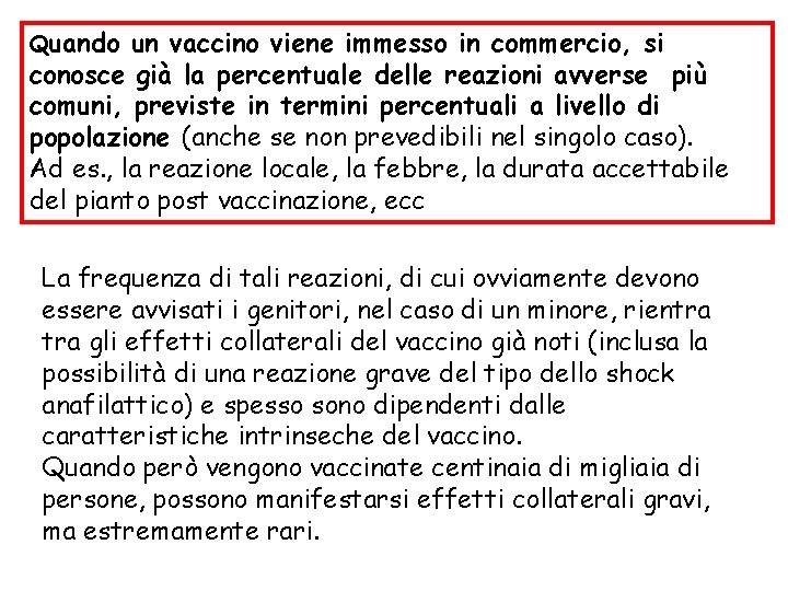 Quando un vaccino viene immesso in commercio, si conosce già la percentuale delle reazioni