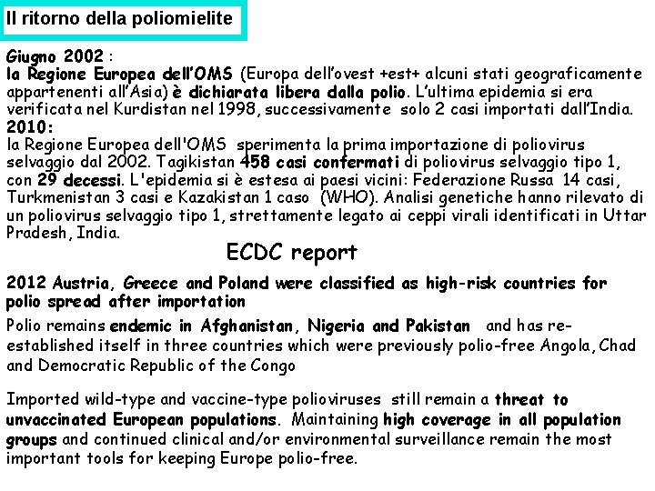 Il ritorno della poliomielite Giugno 2002 : la Regione Europea dell’OMS (Europa dell’ovest +est+