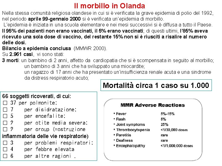 Il morbillo in Olanda Nella stessa comunità religiosa olandese in cui si è verificata