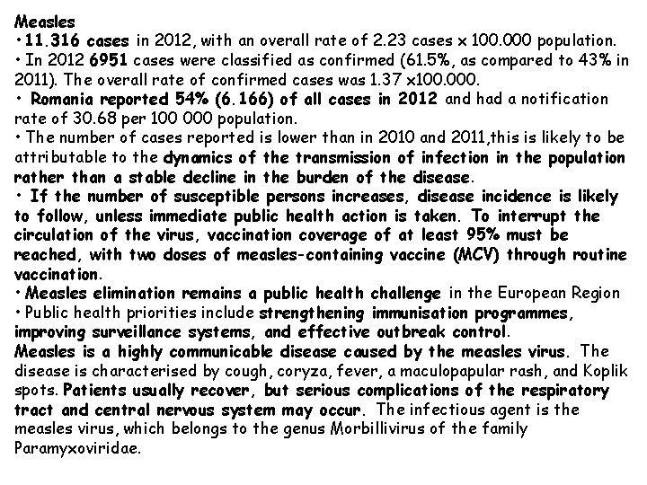 Measles • 11. 316 cases in 2012, with an overall rate of 2. 23