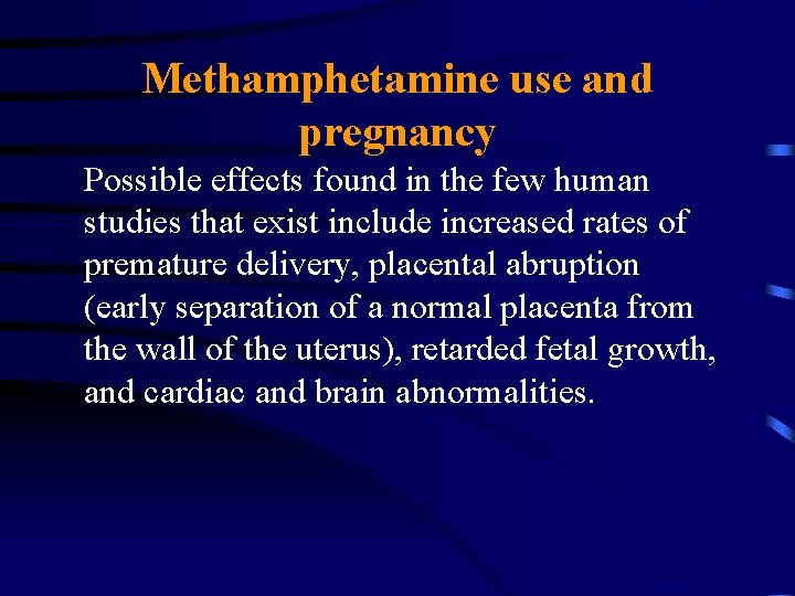 Methamphetamine use and pregnancy Possible effects found in the few human studies that exist