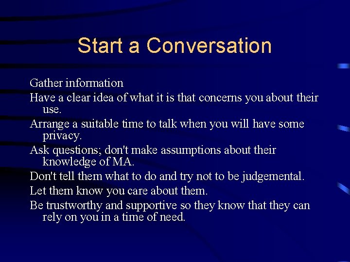 Start a Conversation Gather information Have a clear idea of what it is that
