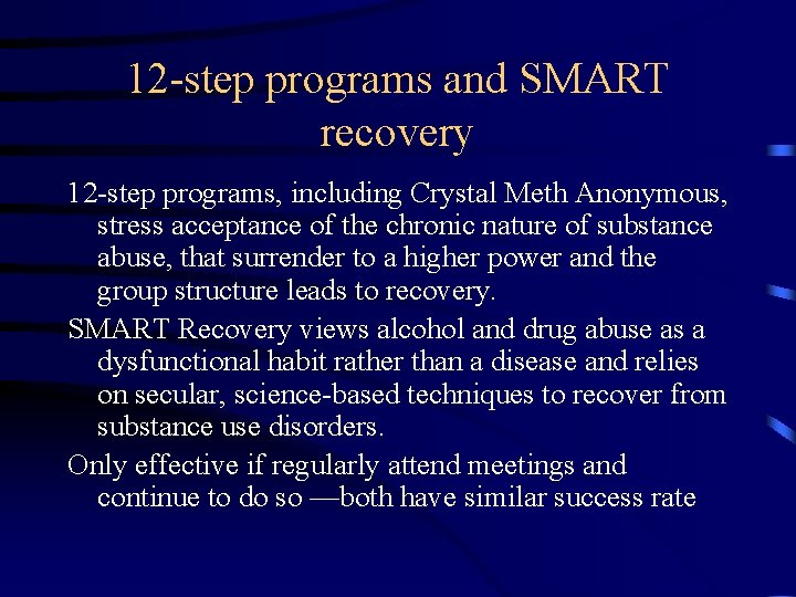 12 -step programs and SMART recovery 12 -step programs, including Crystal Meth Anonymous, stress