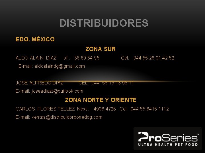 DISTRIBUIDORES EDO. MÉXICO ZONA SUR ALDO ALAIN DIAZ of : 38 69 54 95