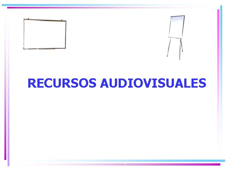 RECURSOS AUDIOVISUALES 