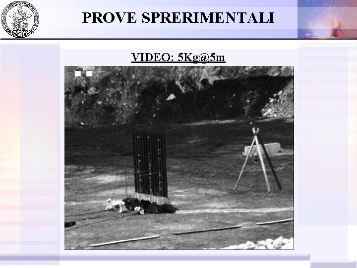 PROVE SPRERIMENTALI VIDEO: 5 Kg@5 m 