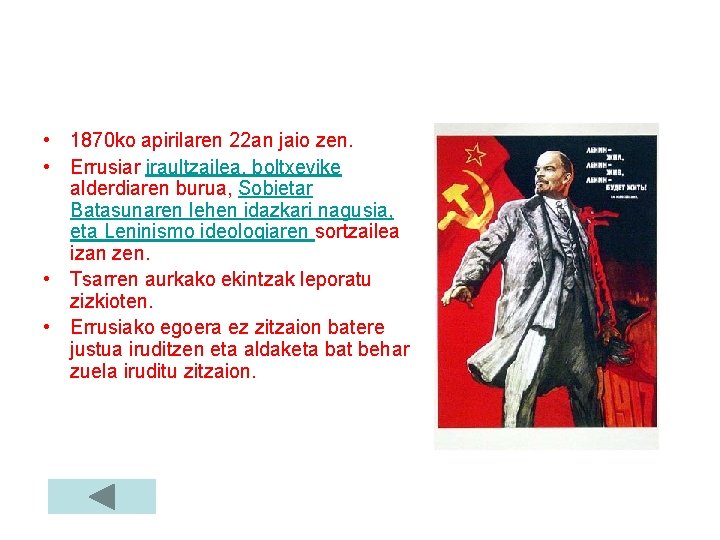 Vladimir Lenin • 1870 ko apirilaren 22 an jaio zen. • Errusiar iraultzailea, boltxevike