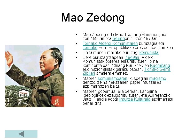 Mao Zedong • • • Mao Zedong edo Mao Tse-tung Hunanen jaio zen 1893