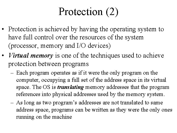 Protection (2) • Protection is achieved by having the operating system to have full Protection (2) • Protection is achieved by having the operating system to have full