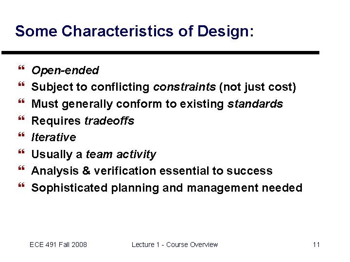 Some Characteristics of Design: } } } } Open-ended Subject to conflicting constraints (not