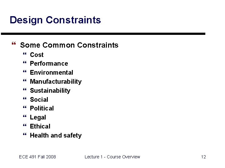 Design Constraints } Some Common Constraints } } } } } Cost Performance Environmental