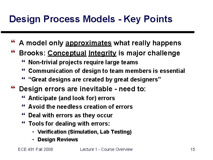 Design Process Models - Key Points } A model only approximates what really happens