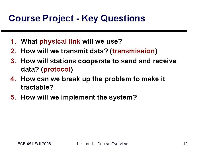 Course Project - Key Questions 1. What physical link will we use? 2. How