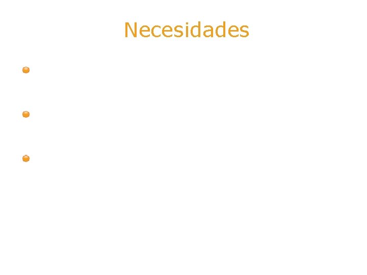 Necesidades Esquema de autentificación flexible y escalable La solución no debe requerir grandes cambios