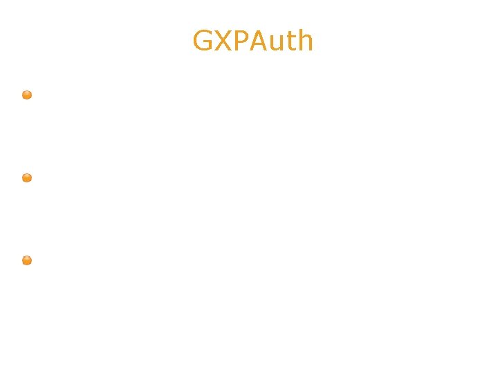 GXPAuth Bajo Acoplamiento Integración mediante SOAP y HTTP Flexible y Parametrizable 