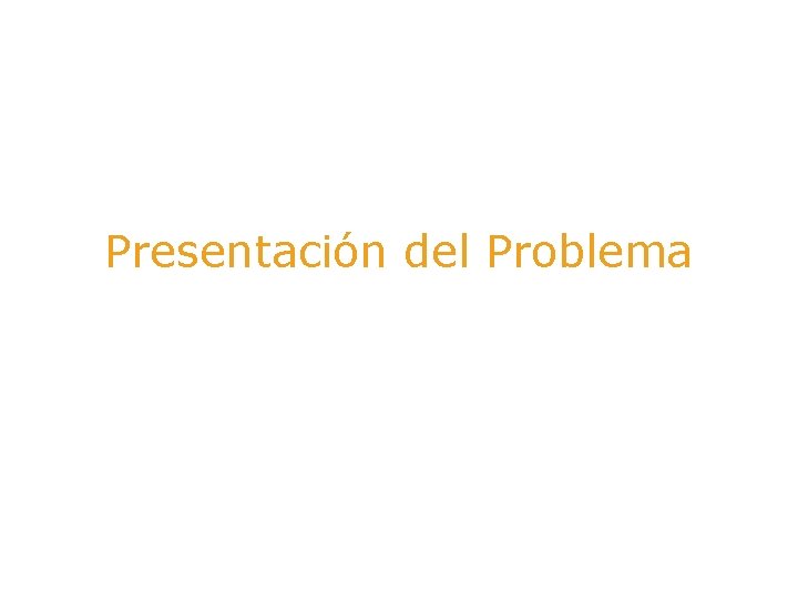 Presentación del Problema 