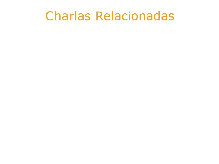 Charlas Relacionadas • Identity Provider, Miércoles 20/09 11: 00 hs, Javier Cruchaga. • Misión