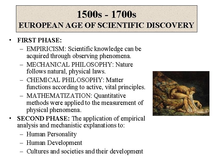 1500 s - 1700 s EUROPEAN AGE OF SCIENTIFIC DISCOVERY • FIRST PHASE: –