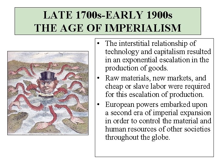 LATE 1700 s-EARLY 1900 s THE AGE OF IMPERIALISM • The interstitial relationship of