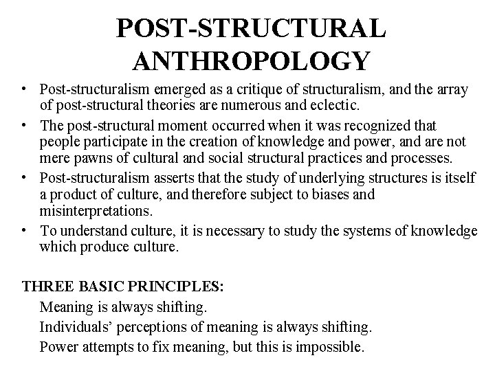 POST-STRUCTURAL ANTHROPOLOGY • Post-structuralism emerged as a critique of structuralism, and the array of