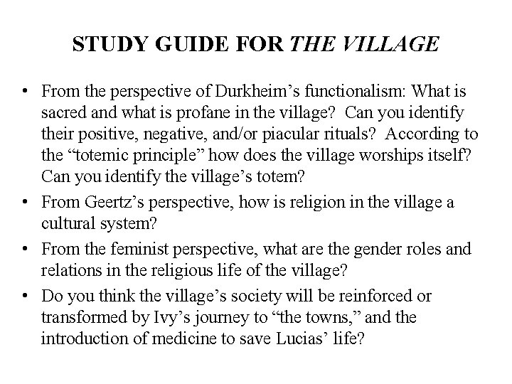 STUDY GUIDE FOR THE VILLAGE • From the perspective of Durkheim’s functionalism: What is