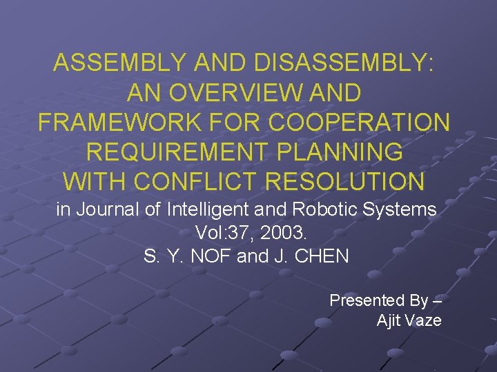 ASSEMBLY AND DISASSEMBLY: AN OVERVIEW AND FRAMEWORK FOR COOPERATION REQUIREMENT PLANNING WITH CONFLICT RESOLUTION
