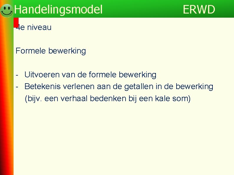 Handelingsmodel ERWD 4 e niveau Formele bewerking - Uitvoeren van de formele bewerking -