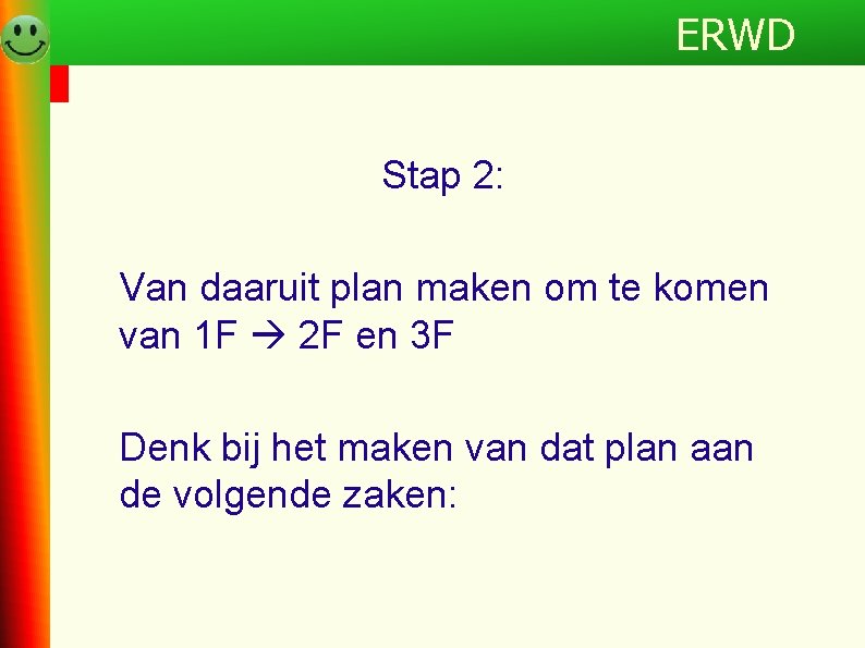 Programma ERWD Stap 2: Van daaruit plan maken om te komen van 1 F