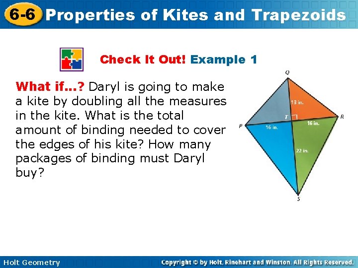 6 -6 Properties of Kites and Trapezoids Check It Out! Example 1 What if.