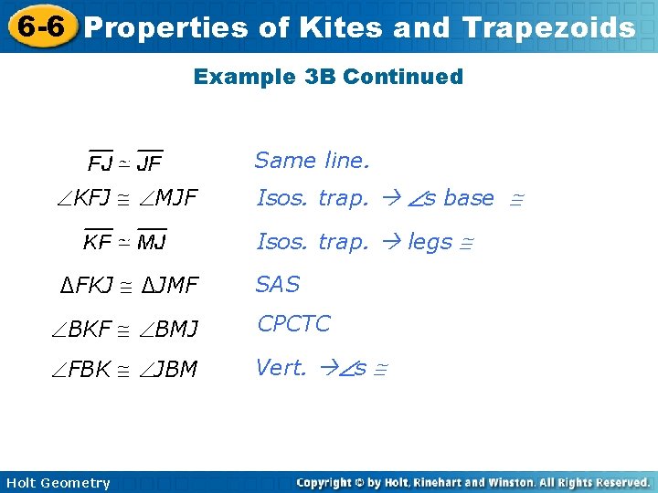 6 -6 Properties of Kites and Trapezoids Example 3 B Continued Same line. KFJ