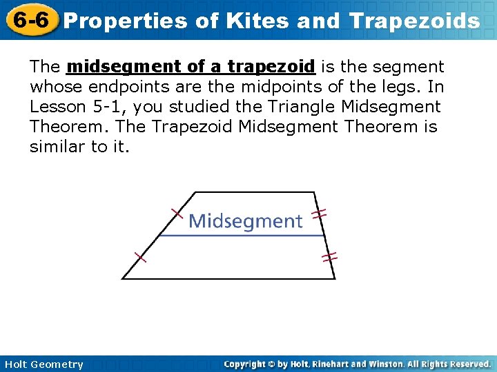6 -6 Properties of Kites and Trapezoids The midsegment of a trapezoid is the