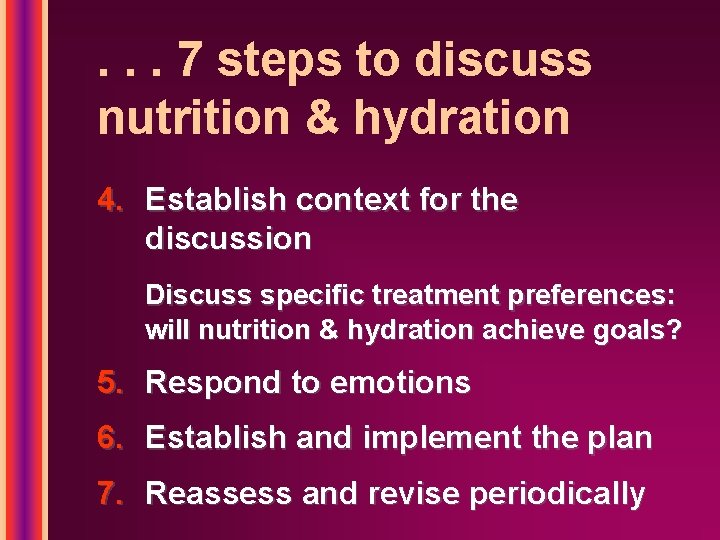 . . . 7 steps to discuss nutrition & hydration 4. Establish context for