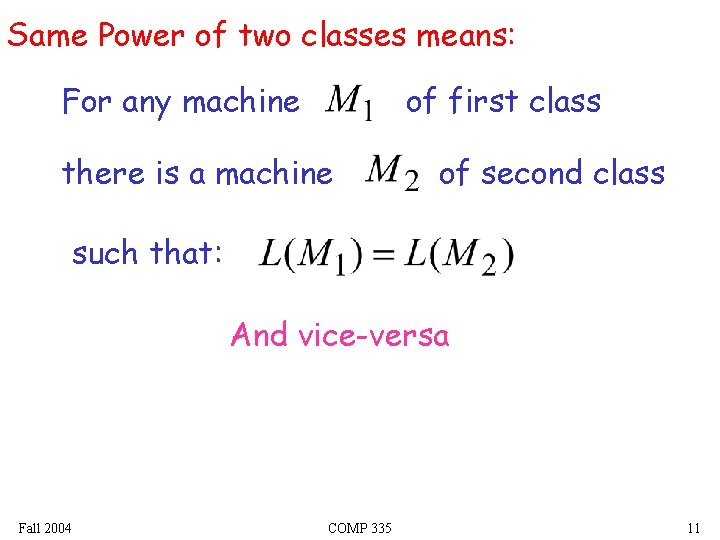 Same Power of two classes means: For any machine of first class there is