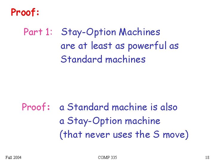 Proof: Part 1: Stay-Option Machines are at least as powerful as Standard machines Proof: