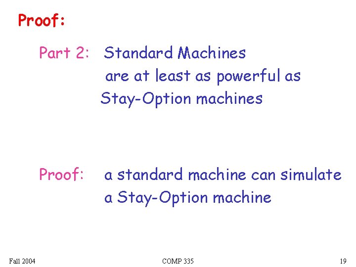 Proof: Part 2: Standard Machines are at least as powerful as Stay-Option machines Proof: